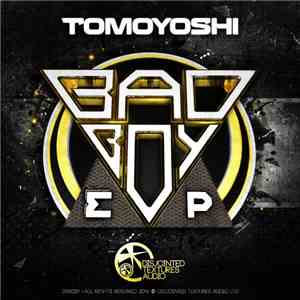 Tomoyoshi  - Bad Boy EP