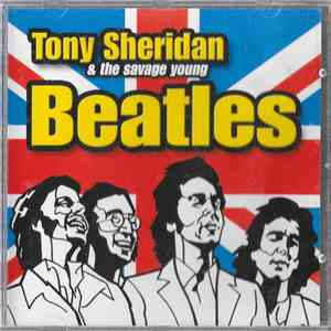 Tony Sheridan - Tony Sheridan & The Savage Young Beatles