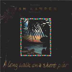 Van Kampen - A Long Walk On A Short Pier