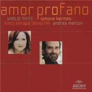 Vivaldi - Simone Kermes, Venice Baroque Orchestra, Andrea Marcon - Amor Profano: Arias
