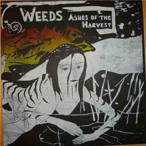 Weeds  - Ashes Of The Harvest