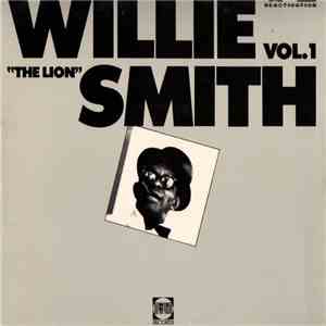 Willie "The Lion" Smith - Willie "The Lion" Smith Volume 1