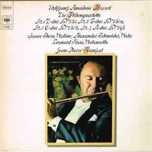 Wolfgang Amadeus Mozart - Isaac Stern / Alexander Schneider / Leonard Rose / Jean-Pierre Rampal - Die Flötenquartette: Nr. 1 D-dur KV 285, Nr. 2 G-dur KV 285a, Nr. 3 C-dur KV 285b, Nr. 4 A-dur KV 298
