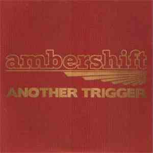 Ambershift - Another Trigger