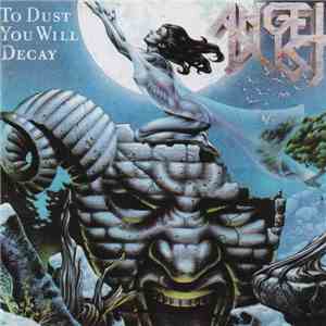 Angel Dust - To Dust You Will Decay