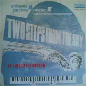 Anthony Pecora & Mister X  & New York Strings Ensemble - Two Steps From The Sky