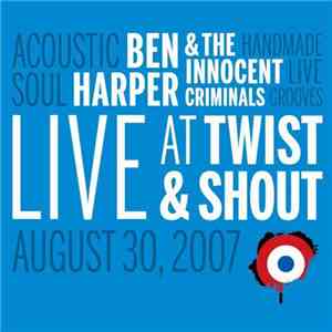Ben Harper & The Innocent Criminals - Live At Twist & Shout