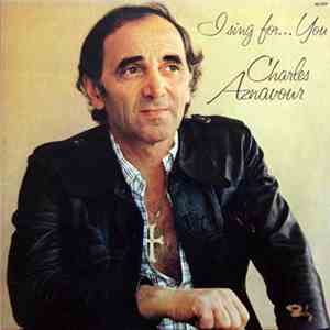 Charles Aznavour - I Sing For... You
