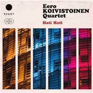 Eero Koivistoinen Quartet - Hati Hati