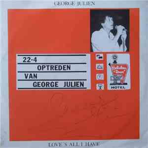 George Julien - Love's All I Have