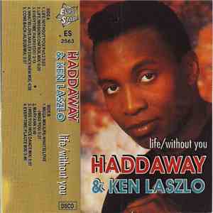 Haddaway & Ken Laszlo - Life / Without You