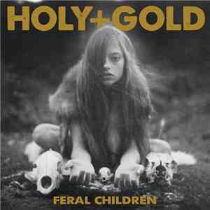 Holy+Gold - Feral Children