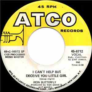 Iron Butterfly - I Can't Help But Deceive You Little Girl