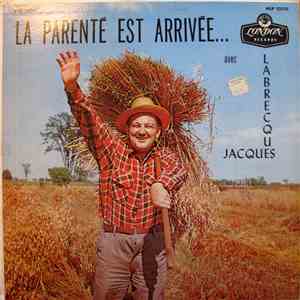 Jacques Labrecque - La Parenté Est Arrivée