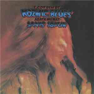 Janis Joplin - I Got Dem Ol' Kozmic Blues Again Mama!