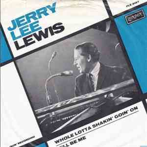 Jerry Lee Lewis - It'll Be Me / Whole Lotta Shakin' Goin' On