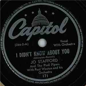 Jo Stafford And The Pied Pipers With Paul Weston And His Orchestra - I Didn't Know About You / Tumbling Tumbleweeds