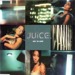 Juice - Not In Love