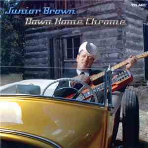 Junior Brown  - Down Home Chrome