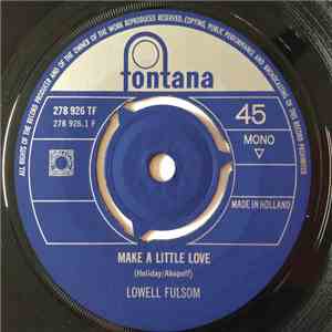 Lowell Fulsom - Make A Little Love