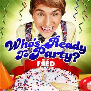 Lucas Cruikshank - Who's Ready To Party With Fred