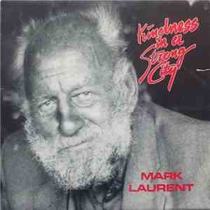 Mark Laurent - Kindness In A Strong City