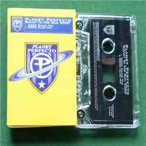 Planet Perfecto - Bullet In The Gun 2000