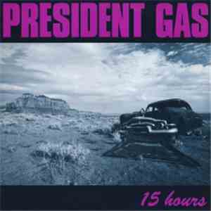 President Gas - 15 Hours