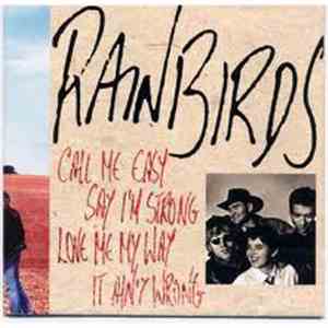 Rainbirds - Call Me Easy Say I'm Strong Love Me My Way It Ain't Wrong