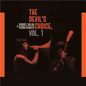 Raquel Ralha, Pedro Renato - The Devil's Choice, Vol.1