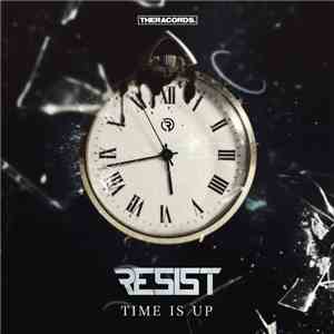 Resist  - Time Is Up