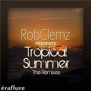 RobClemz - Tropical Summer - The Remixes