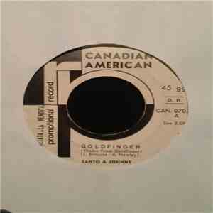 Santo & Johnny - Goldfinger / I Left My Heart In S.F.