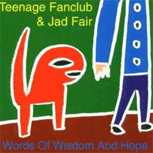Teenage Fanclub & Jad Fair - Words Of Wisdom And Hope