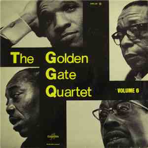 The Golden Gate Quartet - The Golden Gate Quartet - Volume 6