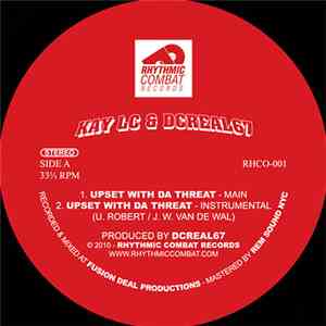 The Kay LC & DCREAL67 - Upset With Da Threat / Love Bandit