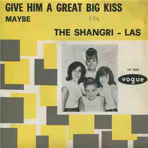 The Shangri-Las - Give Him A Great Big Kiss