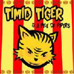 Timid Tiger - Timid Tiger & A Pile Of Pipers