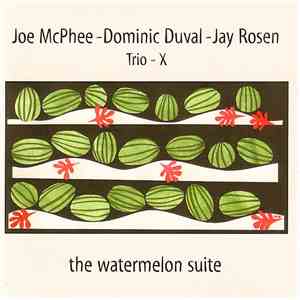 Trio-X - The Watermelon Suite