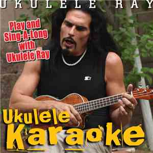 Ukulele Ray - Ukulele Karaoke