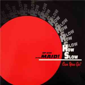 Various - ...Maid! How Slow Can You Go? #1