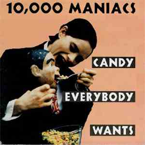 10,000 Maniacs - Candy Everybody Wants