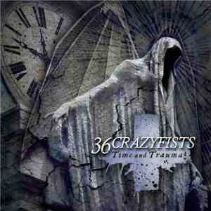 36 Crazyfists - Time And Trauma