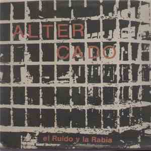 Altercado - El Ruido Y La Rabia
