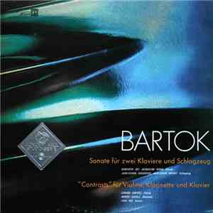 Bartok - Sonate Für Zwei Klaviere Und Schlagzeug / "Contrasts" Für Violine, Klarinette Und Klavier