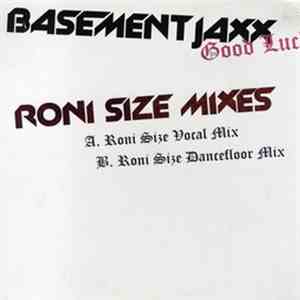 Basement Jaxx - Good Luck (Roni Size Mixes)