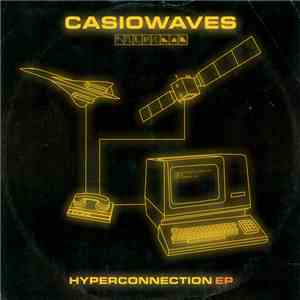 Casiowaves - Hyperconnection EP