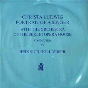 Christa Ludwig With The Orchestra Of The Berlin Opera House Conducted By Heinrich Hollreiser - Portrait Of A Singer