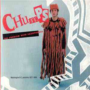 Chumps - The Problem With Saxophones