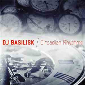 DJ Basilisk - Circadian Rhythms